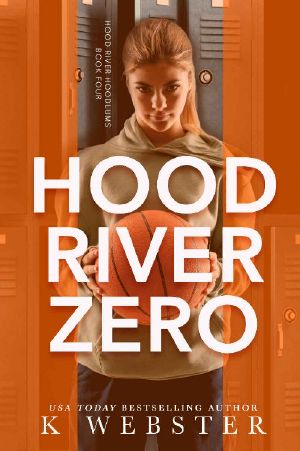 [Hood River Hoodlums 04] • Hood River Zero (Hood River Hoodlums Book 4)